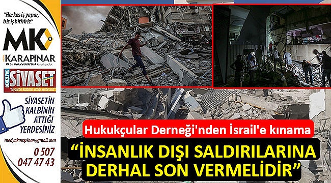 Hukukçular Derneği’nden İsrail’e kınama