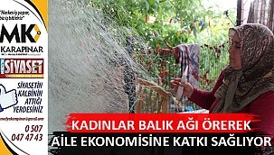 Kadınlar balık ağı örerek aile ekonomisine katkı sağlıyor
