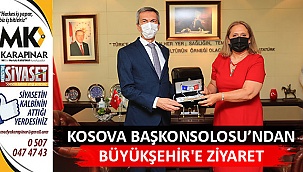 Kosova Başkonsolosu’ndan Büyükşehir'e ziyaret