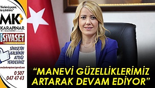 “Manevi güzelliklerimiz artarak devam ediyor”