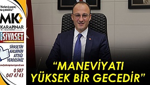 “Maneviyatı yüksek bir gecedir”