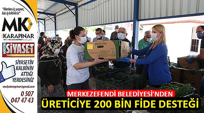 Merkezefendi Belediyesi’nden üreticiye 200 bin fide desteği