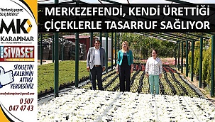 Merkezefendi, kendi ürettiği çiçeklerle tasarruf sağlıyor