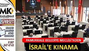 Pamukkale Belediye Meclisi’nden İsrail’e Kınama