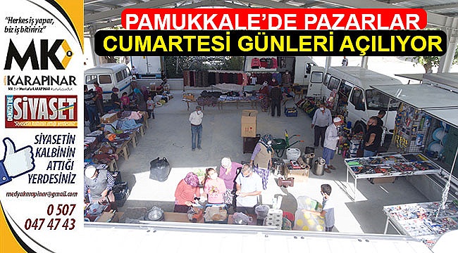 Pamukkale’de pazarlar cumartesi günleri açılıyor