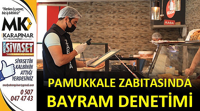 Pamukkale zabıtasından bayram denetimi