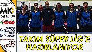 Takım Süper Lig'e hazırlanıyor