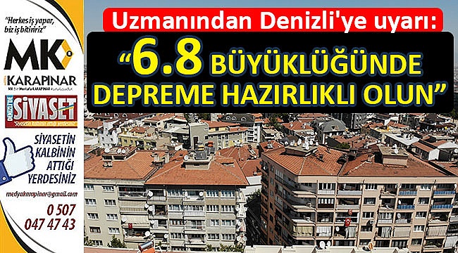 Uzmanından Denizli'ye önemli uyarı!