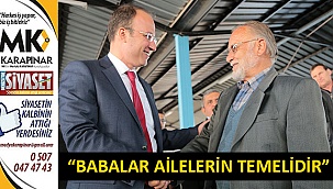 “Babalar ailelerin temelidir”