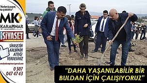  “Daha yaşanılabilir bir Buldan için çalışıyoruz”