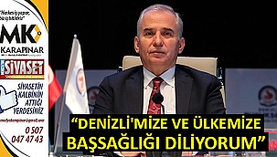 “Denizli’mize ve ülkemize başsağlığı diliyorum”