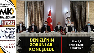  Denizli’nin sorunları konuşmak için bir araya geldiler