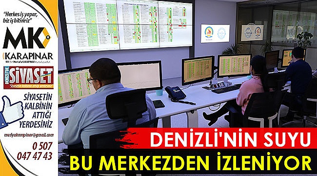 Denizli'nin suyu bu merkezden izleniyor