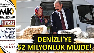 Denizli’ye 52 milyonluk müjde