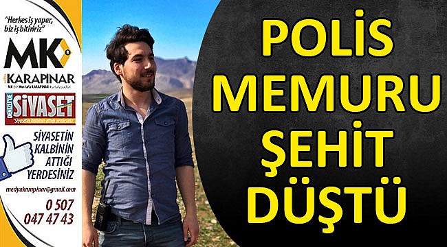 Denizlili polis çatışmada şehit düştü