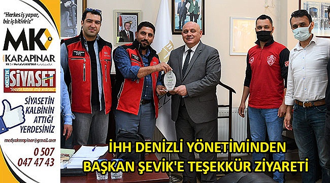 İHH Denizli yönetiminden Başkan Şevik’e teşekkür ziyareti