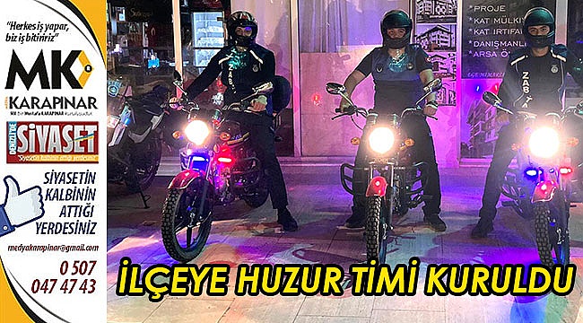 İlçeye huzur timi kuruldu