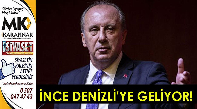 İnce Denizli’ye geliyor!