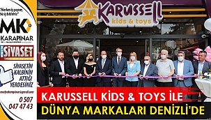 Karussell Kids & Toys ile dünya markaları Denizli’de