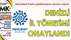 Memleket Partisi Denizli İl Yönetimi onaylandı