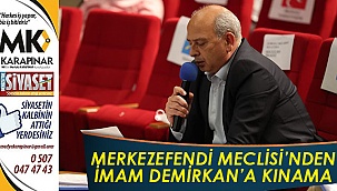 Merkezefendi Meclisi’nden İmam Demirkan’a kınama