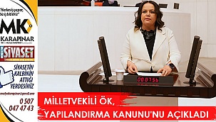 Milletvekili Ök, Yapılandırma Kanunu’nu açıkladı
