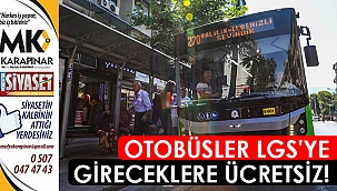 Otobüsler LGS'ye gireceklere ücretsiz