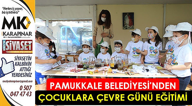 Pamukkale Belediyesi’nden çocuklara çevre günü eğitimi