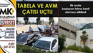 TABELA VE AVM ÇATISI UÇTU