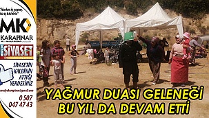 Yağmur duası geleneği bu yıl da devam etti