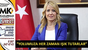 “Yolumuza her zaman ışık tutarlar”