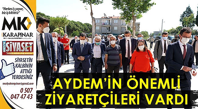Aydem’in önemli ziyaretçileri vardı
