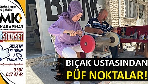 Bıçak ustasından püf noktalar!