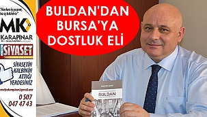 Buldan’dan Bursa’ya dostluk eli