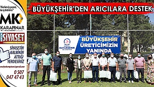 Büyükşehir'den arıcılara destek