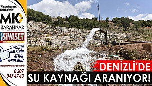 Denizli'de su kaynağı aranıyor!