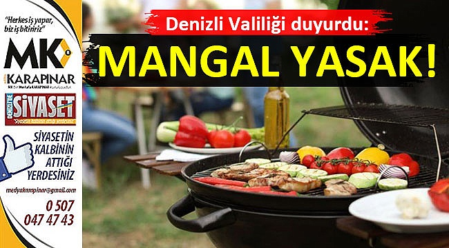 Denizli Valiliği duyurdu: Mangal yasak!