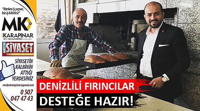 Denizlili fırıncılar desteğe hazır!