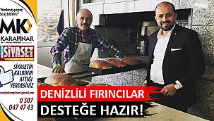 Denizlili fırıncılar desteğe hazır!
