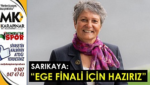  “Ege finali için hazırız”