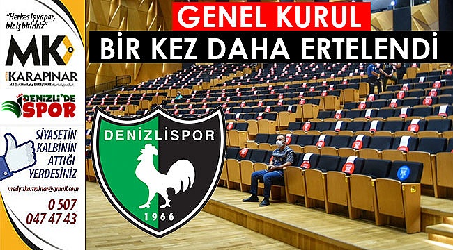 Genel kurul bir kez daha ertelendi