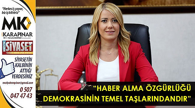 “Haber alma özgürlüğü demokrasinin temel taşlarındandır”