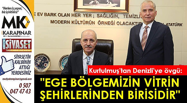 Kurtulmuş’tan Denizli’ye övgü