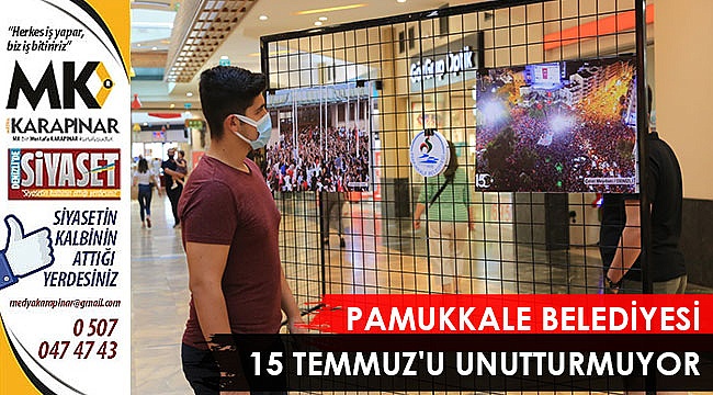 Pamukkale Belediyesi 15 Temmuz'u unutturmuyor