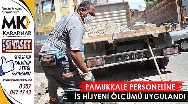 Pamukkale personeline iş hijyeni ölçümü uygulandı