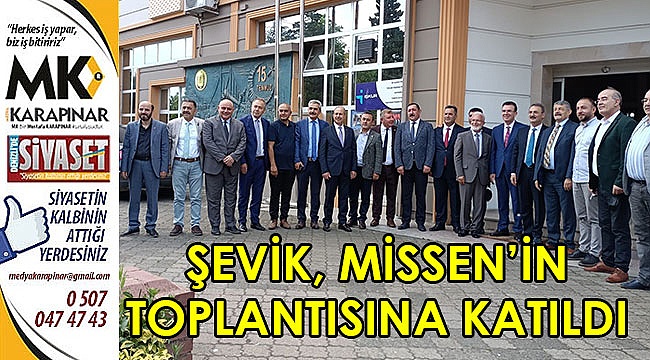 Şevik, MİSSEN’İN toplantısına katıldı
