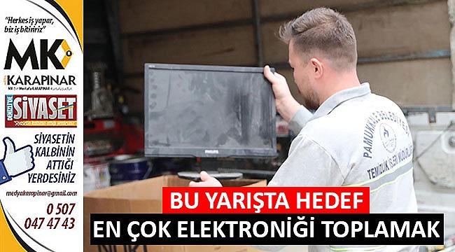 Yarışın hedefi en çok elektrik atık toplamak