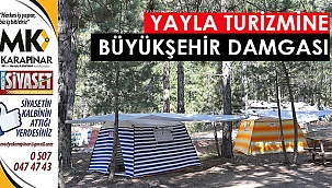 Yayla turizmine Büyükşehir damgası
