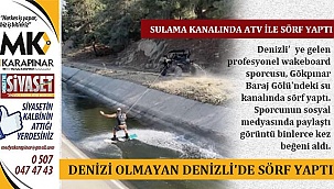 Denizi olmayan Denizli’de sörf yaptı