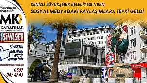 Denizli Büyükşehir Belediyesi tepkisini ortaya koydu